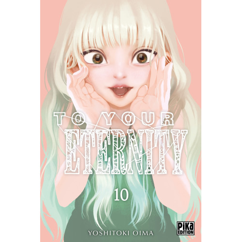 Couverture de To Your Eternity T10