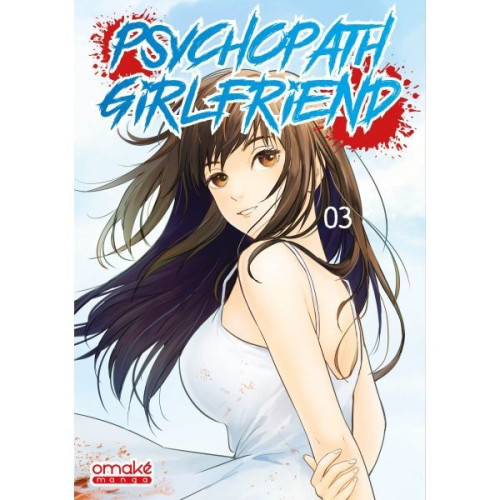 PSYCHOPATH GIRLFRIEND - TOME 3 (VF)