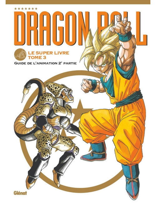 Dragon Ball Le Super Livre Tome 3 (VF) Dragon Ball Le Super Livre Tome 3 (VF)