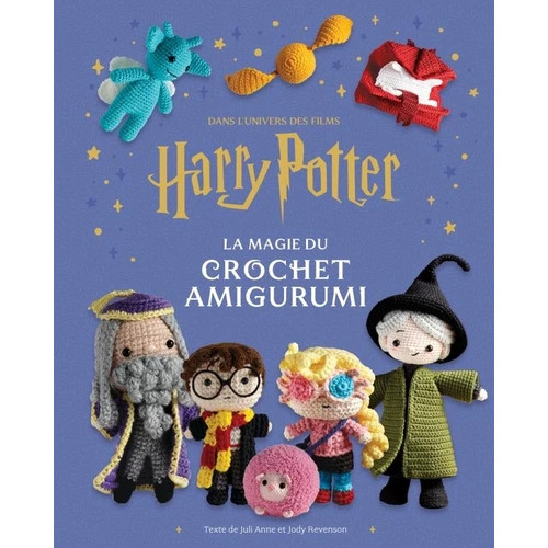 La magie du crochet Amigurumi. Dans l'univers des films Harry Potter (VF)