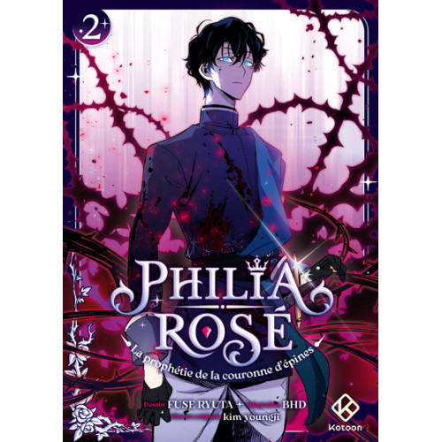 PHILIA ROSE : LA PROPHETIE DE LA COURONNE D'EPINES - TOME 2 (VF)