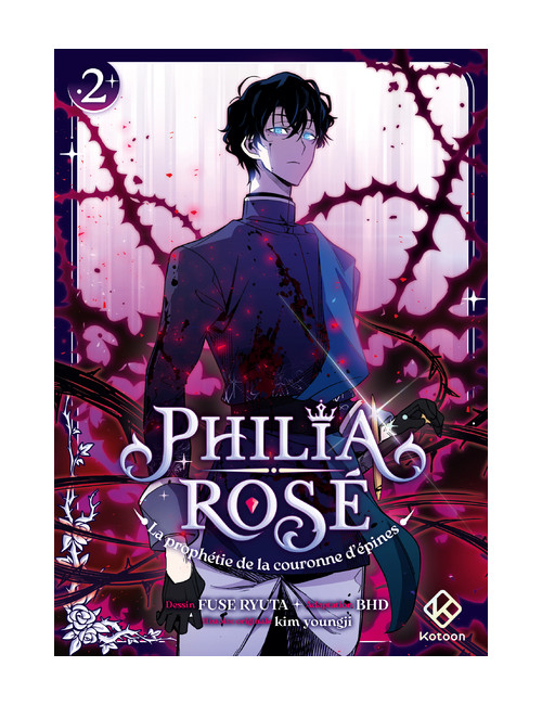 PHILIA ROSE : LA PROPHETIE DE LA COURONNE D'EPINES - TOME 2 (VF)