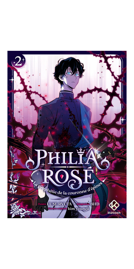 PHILIA ROSE : LA PROPHETIE DE LA COURONNE D'EPINES - TOME 2 (VF)