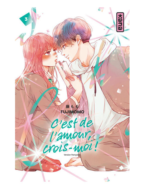 C'EST DE L'AMOUR, CROIS-MOI ! - TOME 3