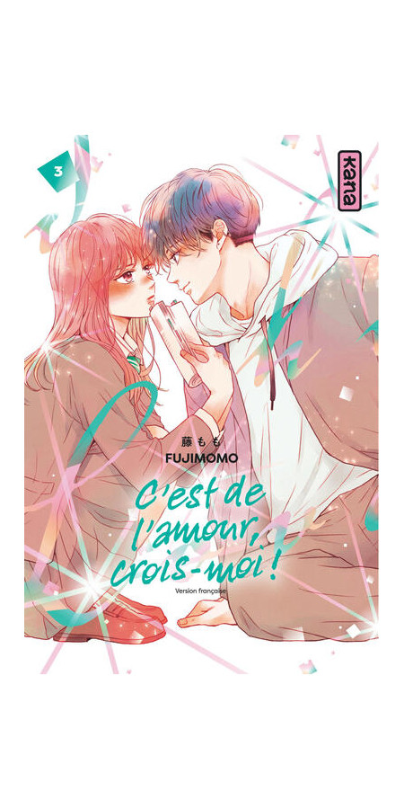 C'EST DE L'AMOUR, CROIS-MOI ! - TOME 3