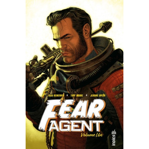 FEAR AGENT INTÉGRALE TOME 1