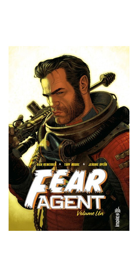 FEAR AGENT INTÉGRALE TOME 1